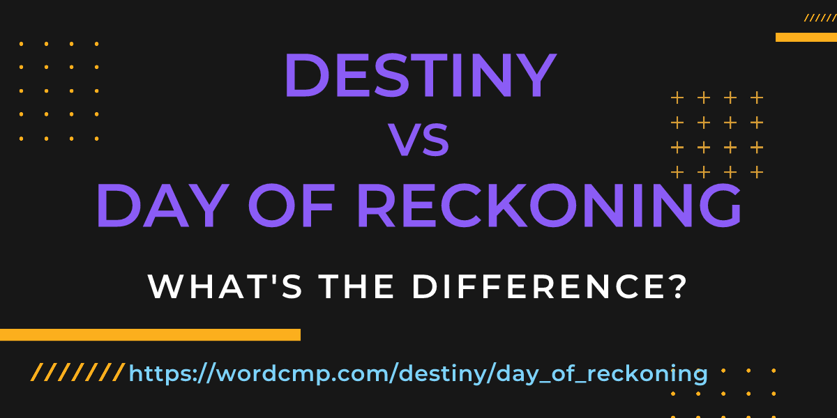 Difference between destiny and day of reckoning