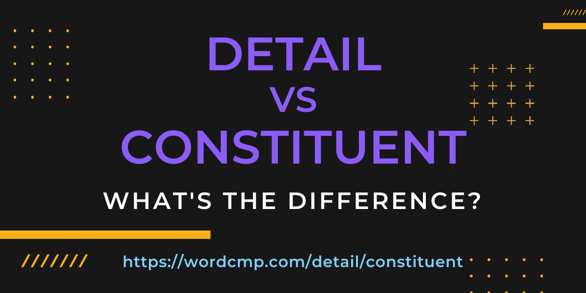 Difference between detail and constituent