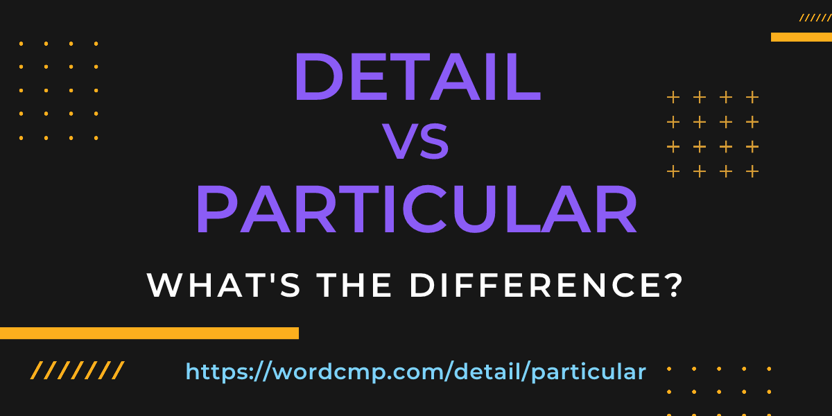 Difference between detail and particular