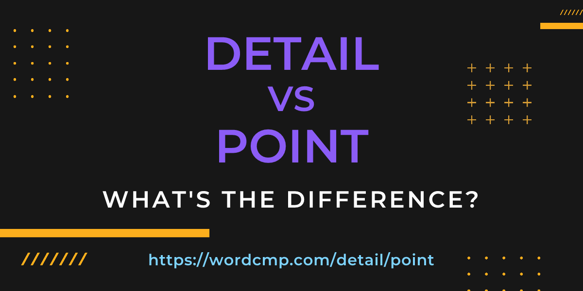 Difference between detail and point