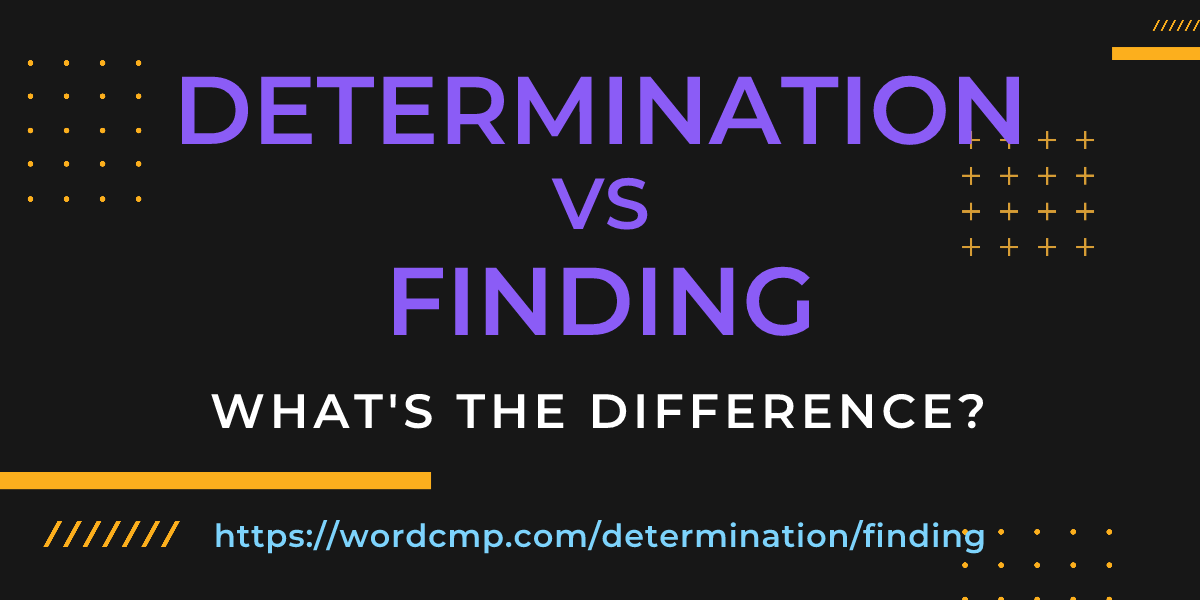 Difference between determination and finding