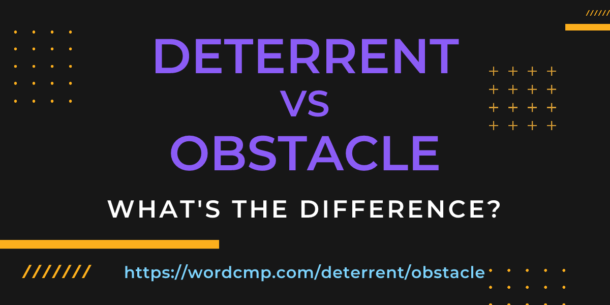 Difference between deterrent and obstacle