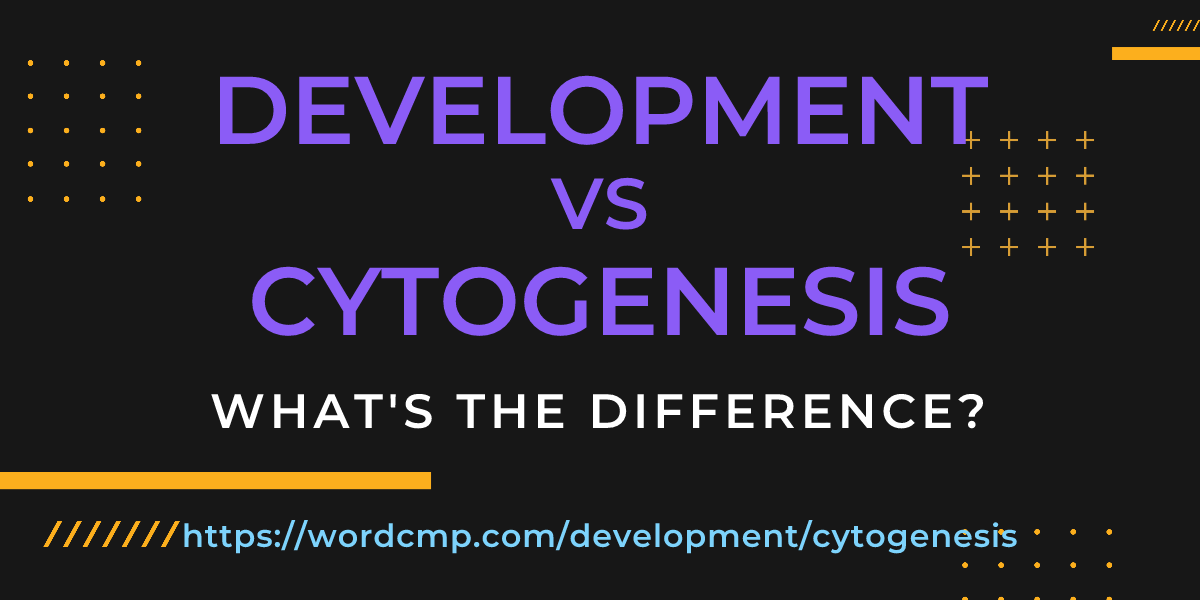 Difference between development and cytogenesis