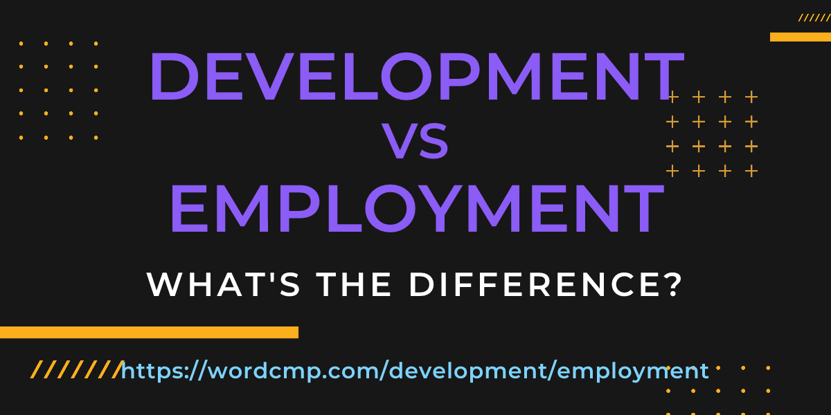 Difference between development and employment