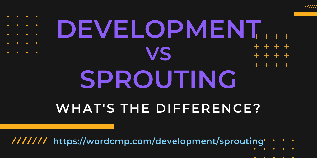 Difference between development and sprouting