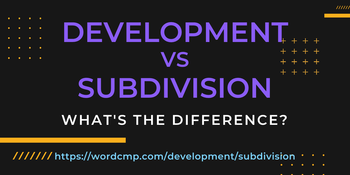 Difference between development and subdivision