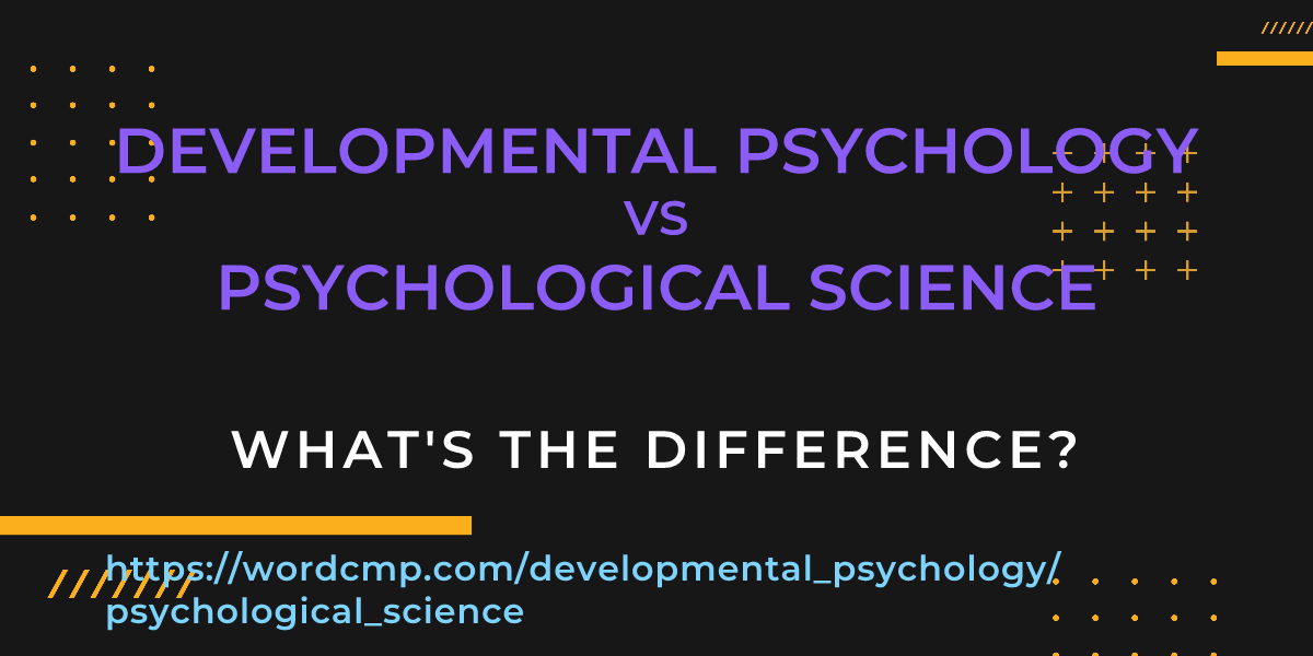 Difference between developmental psychology and psychological science