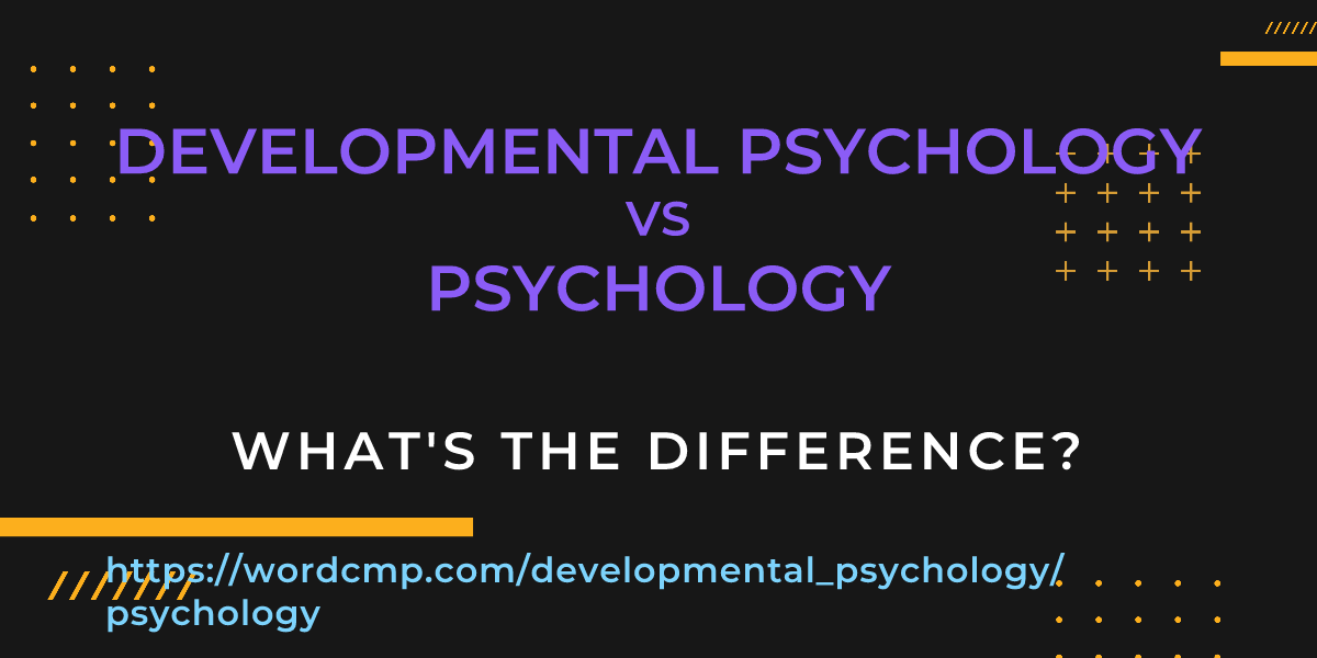 Difference between developmental psychology and psychology