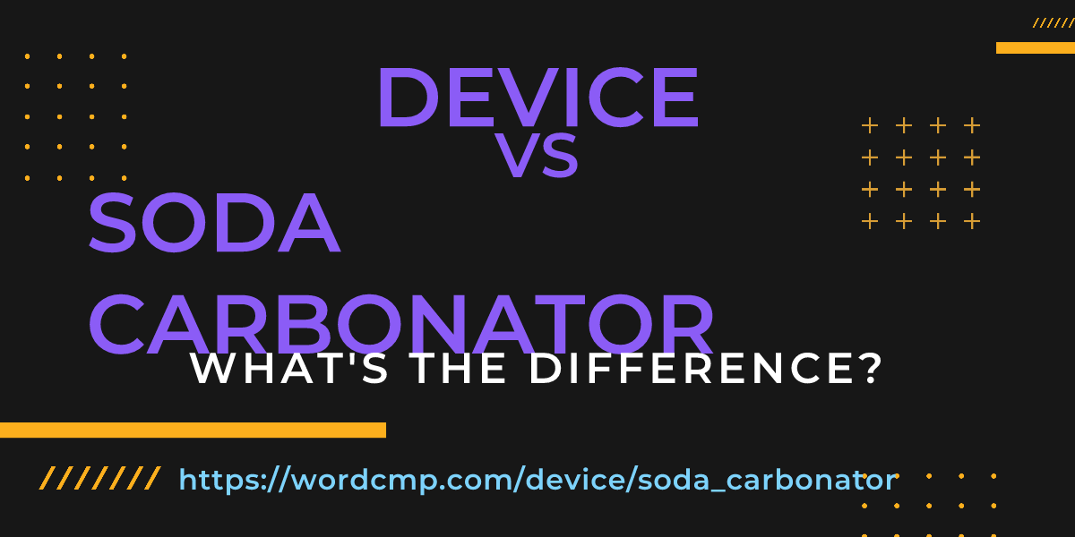 Difference between device and soda carbonator