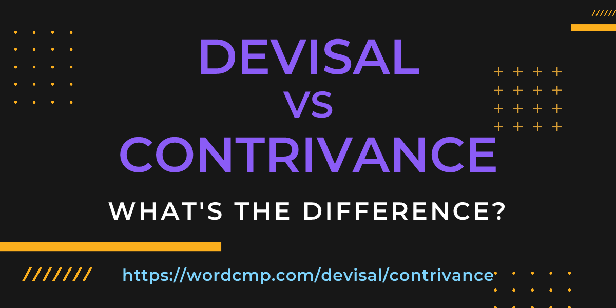Difference between devisal and contrivance