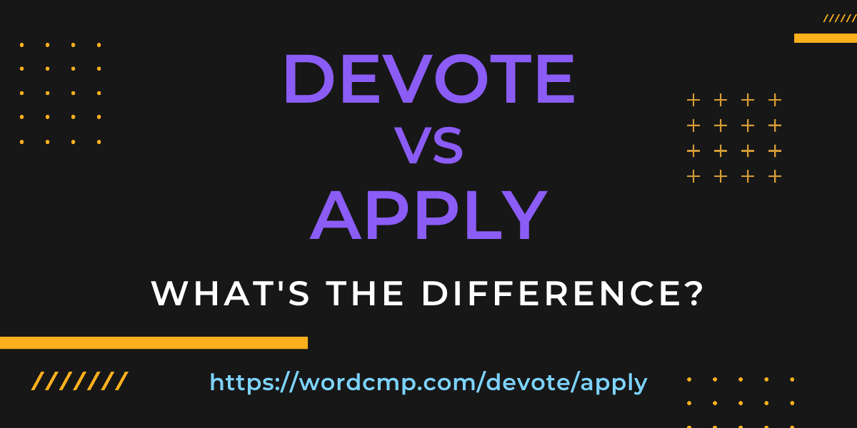 Difference between devote and apply
