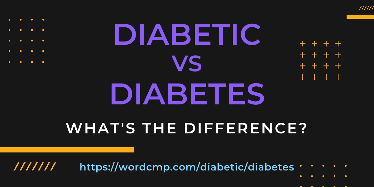 Difference between diabetic and diabetes