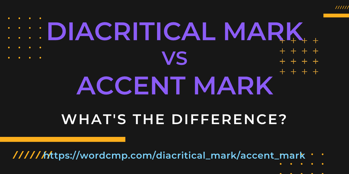Difference between diacritical mark and accent mark