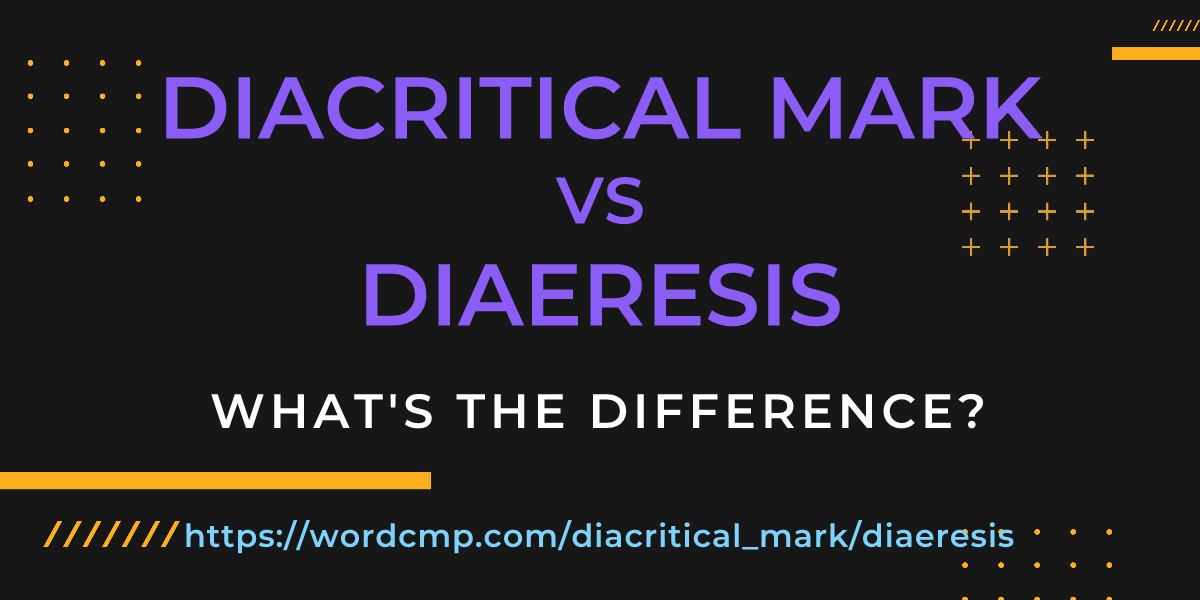Difference between diacritical mark and diaeresis
