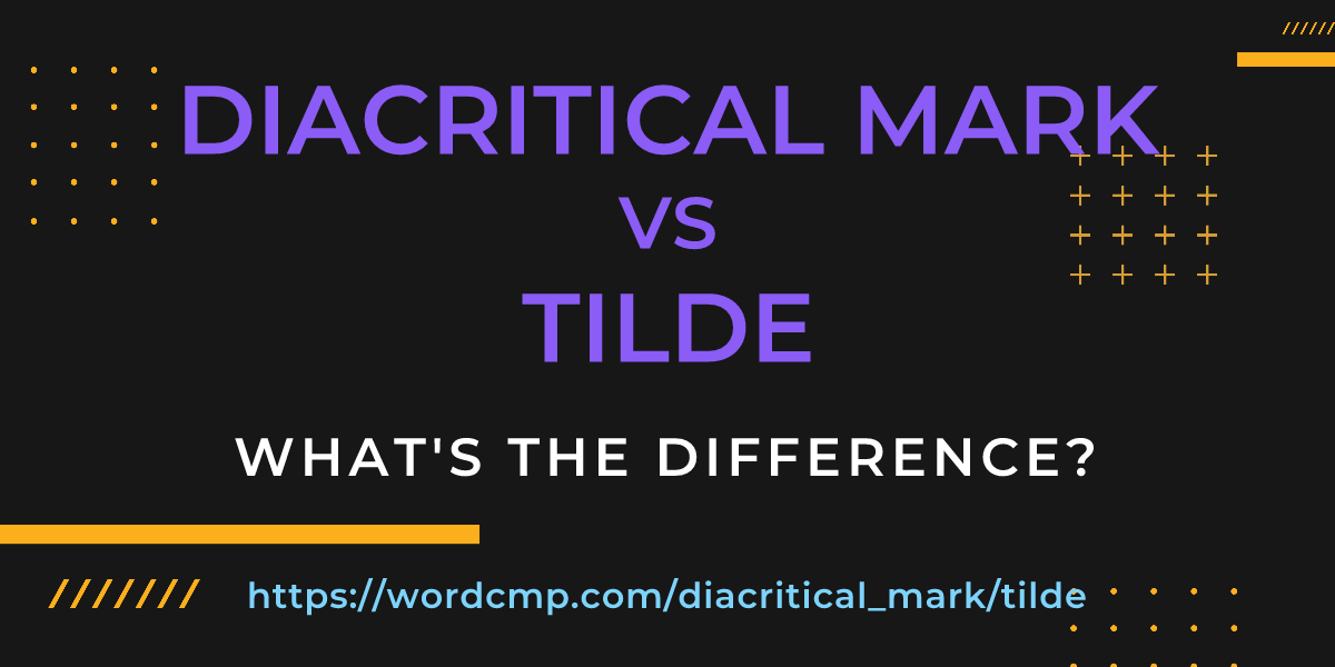Difference between diacritical mark and tilde