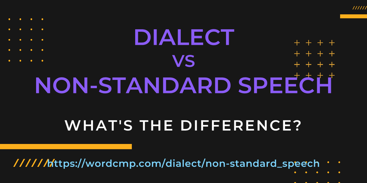 Difference between dialect and non-standard speech