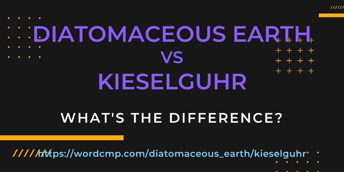 Difference between diatomaceous earth and kieselguhr