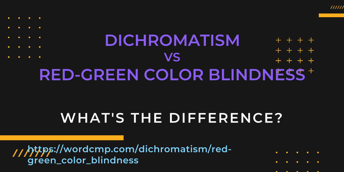 Difference between dichromatism and red-green color blindness