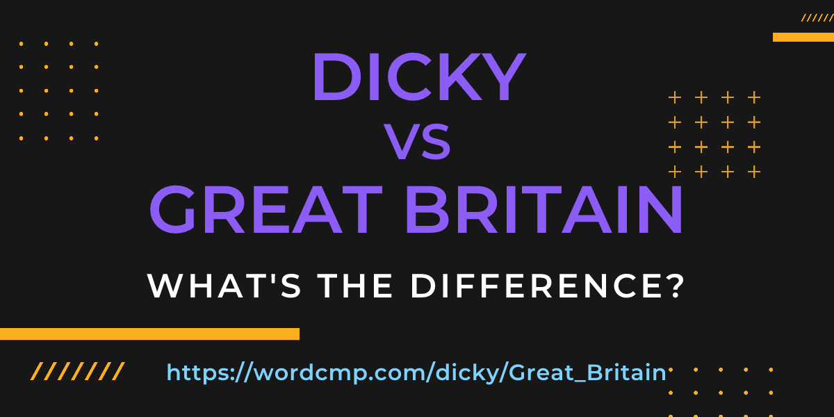Difference between dicky and Great Britain