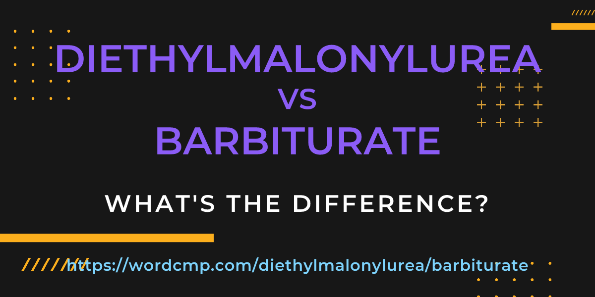 Difference between diethylmalonylurea and barbiturate