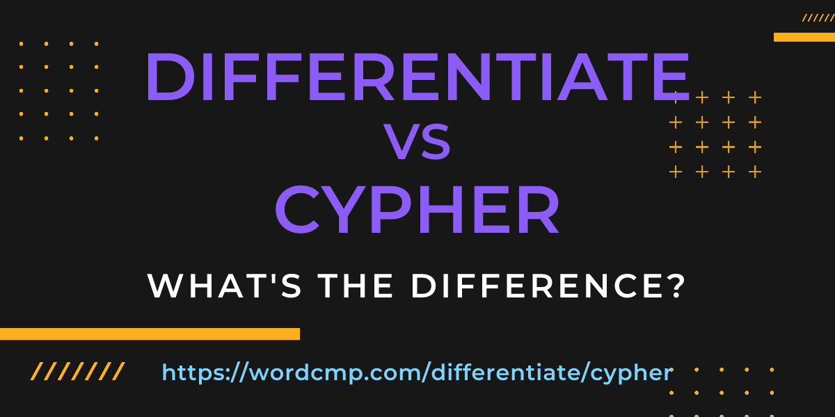 Difference between differentiate and cypher