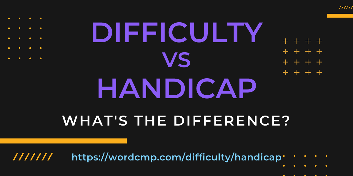 Difference between difficulty and handicap