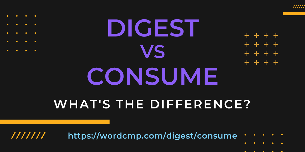 Difference between digest and consume