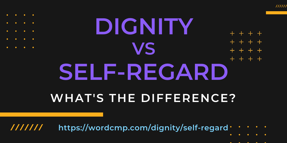 Difference between dignity and self-regard