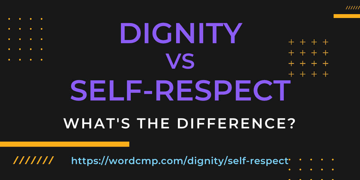 Difference between dignity and self-respect