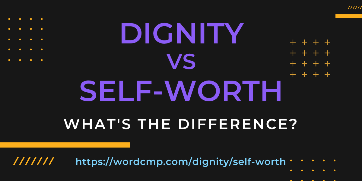 Difference between dignity and self-worth