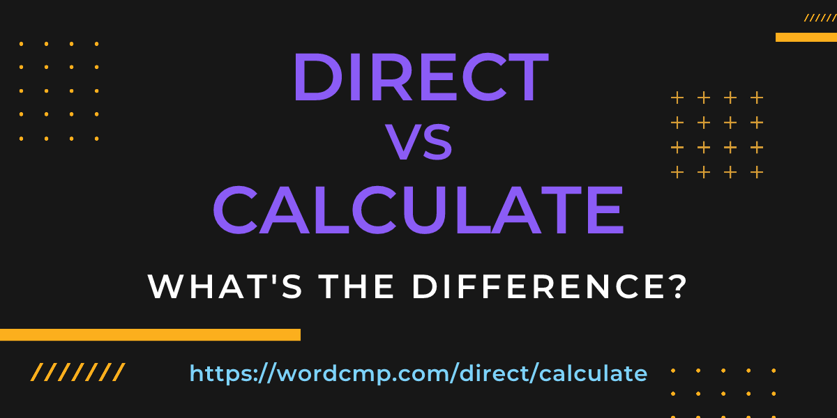 Difference between direct and calculate
