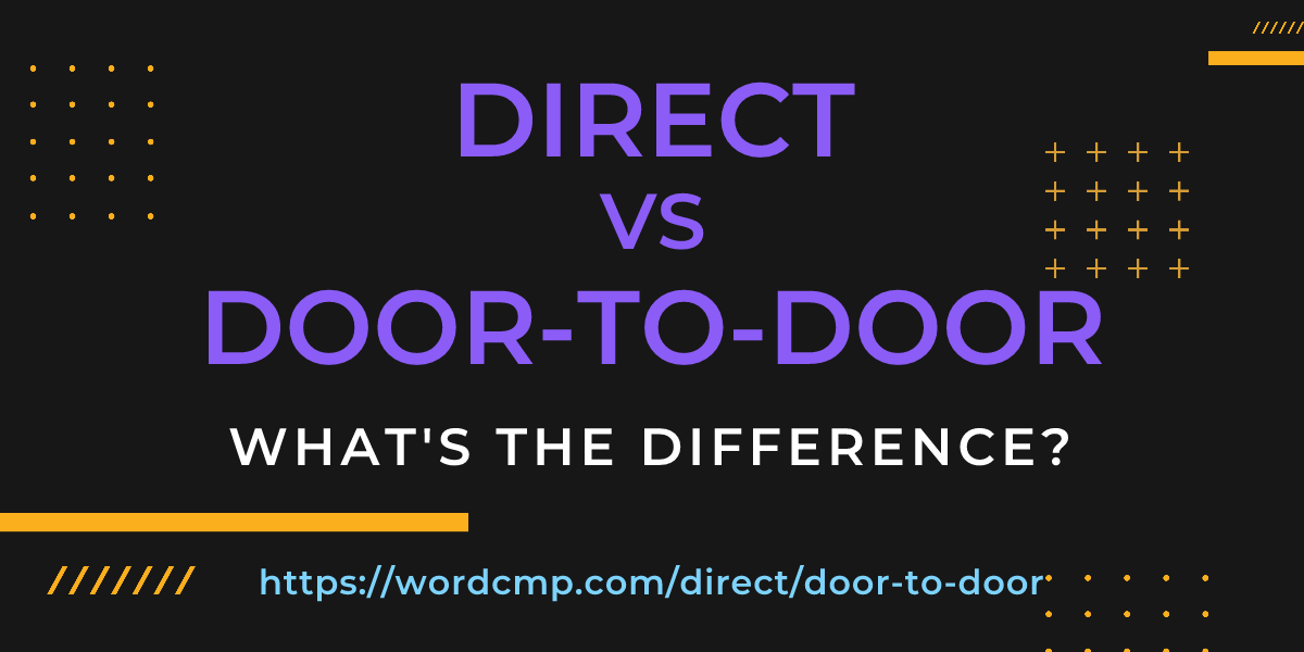 Difference between direct and door-to-door