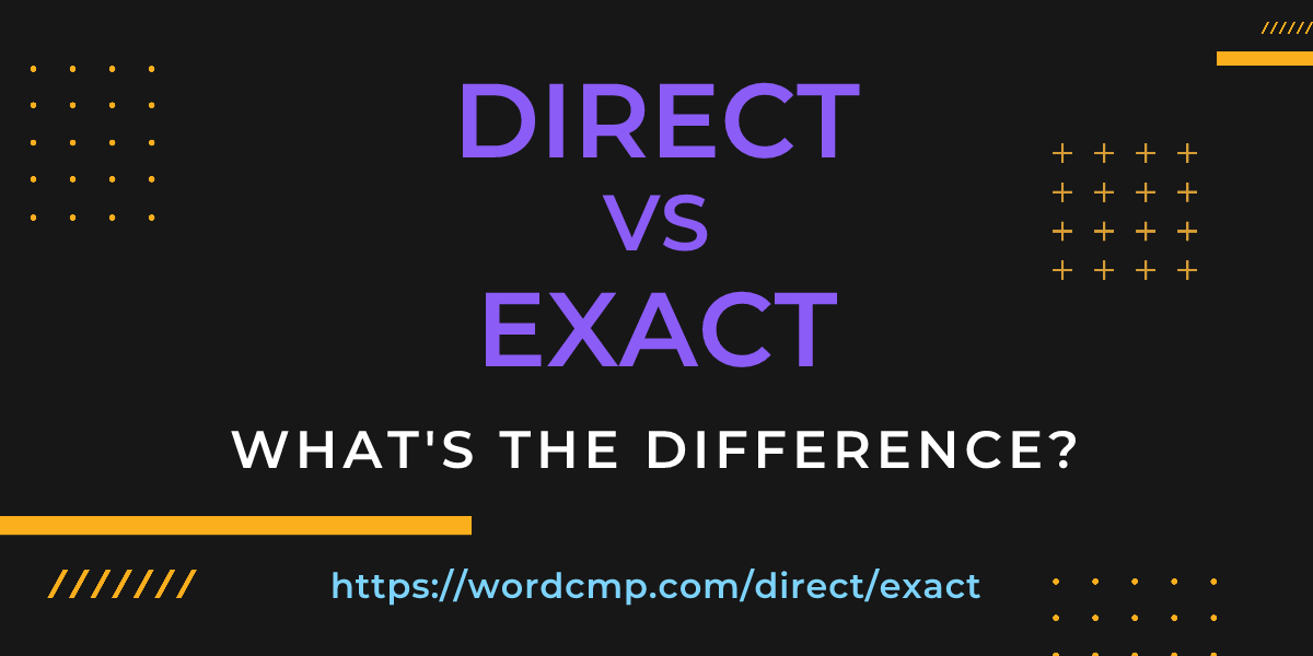 Difference between direct and exact