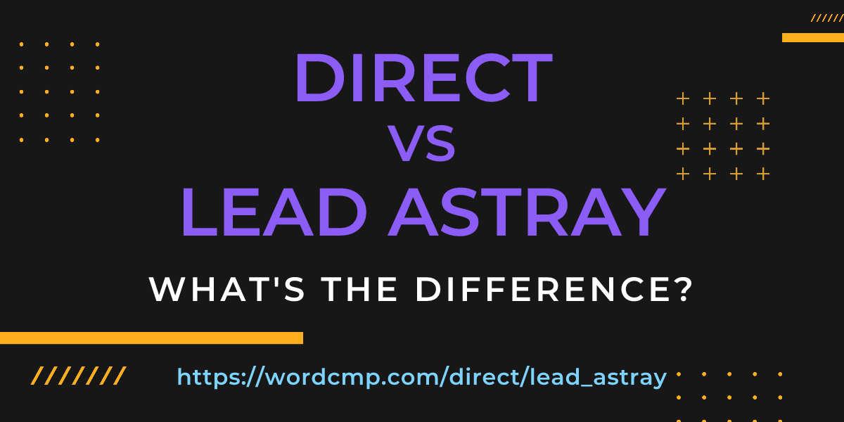 Difference between direct and lead astray