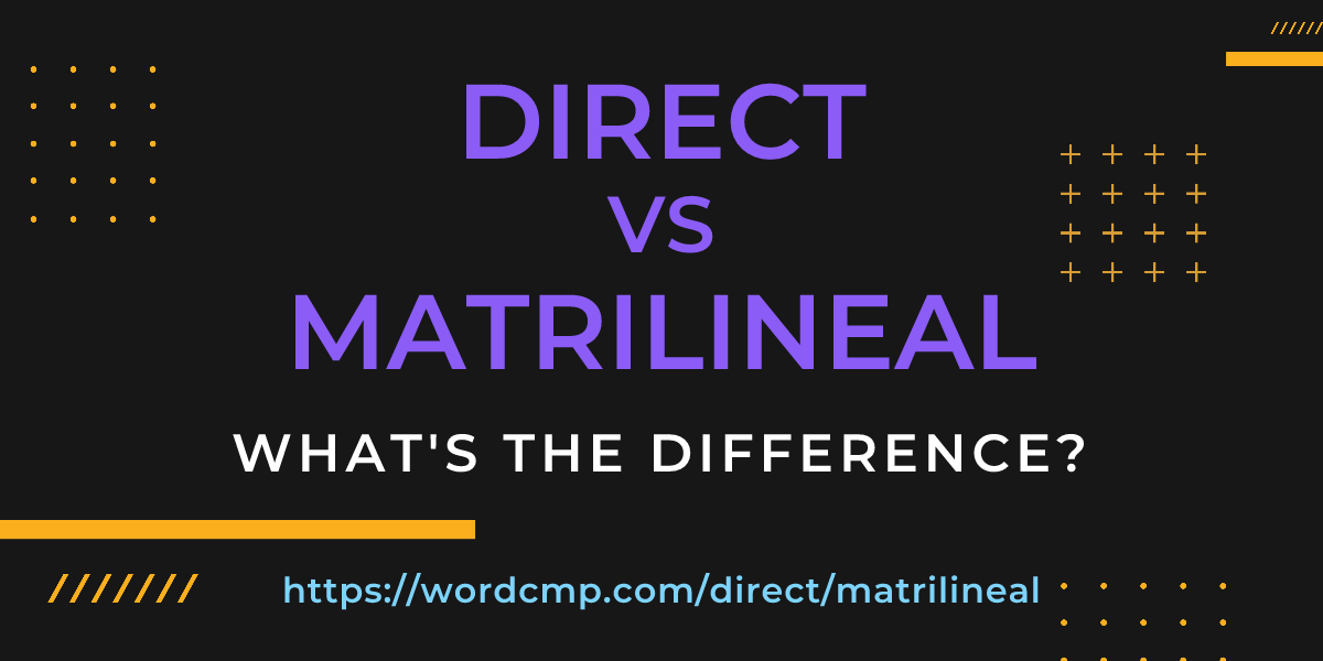 Difference between direct and matrilineal
