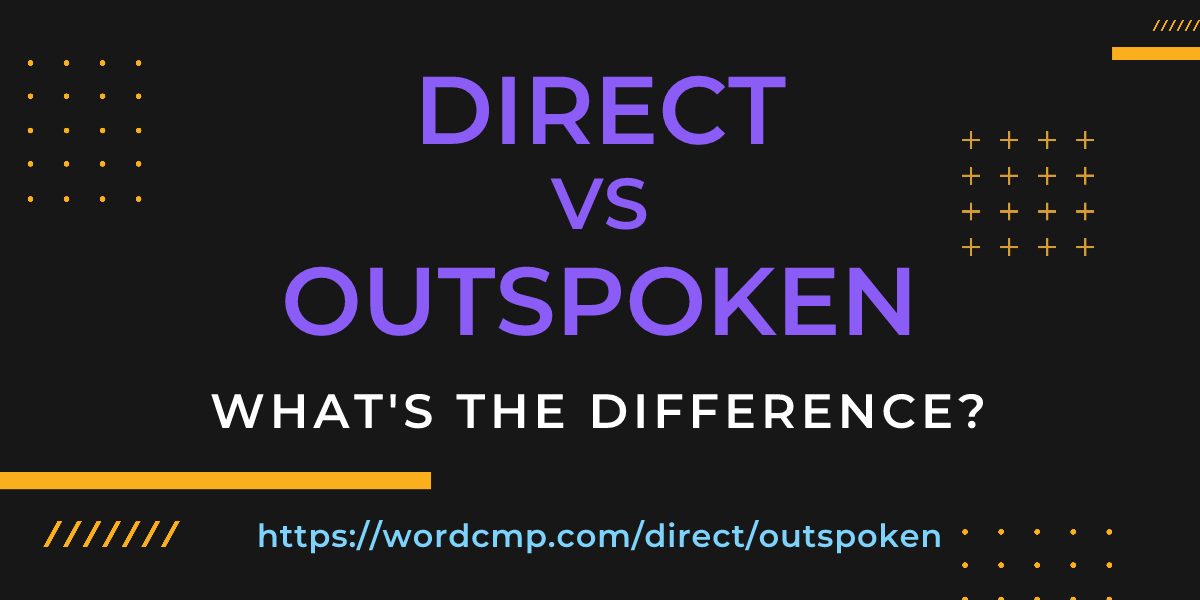 Difference between direct and outspoken