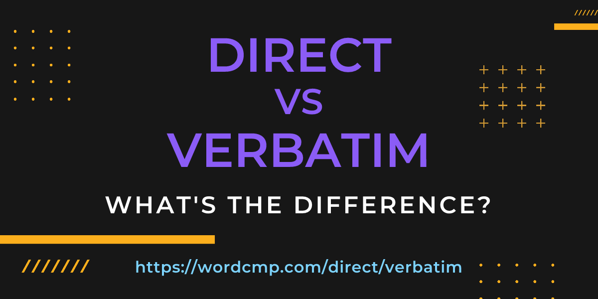 Difference between direct and verbatim