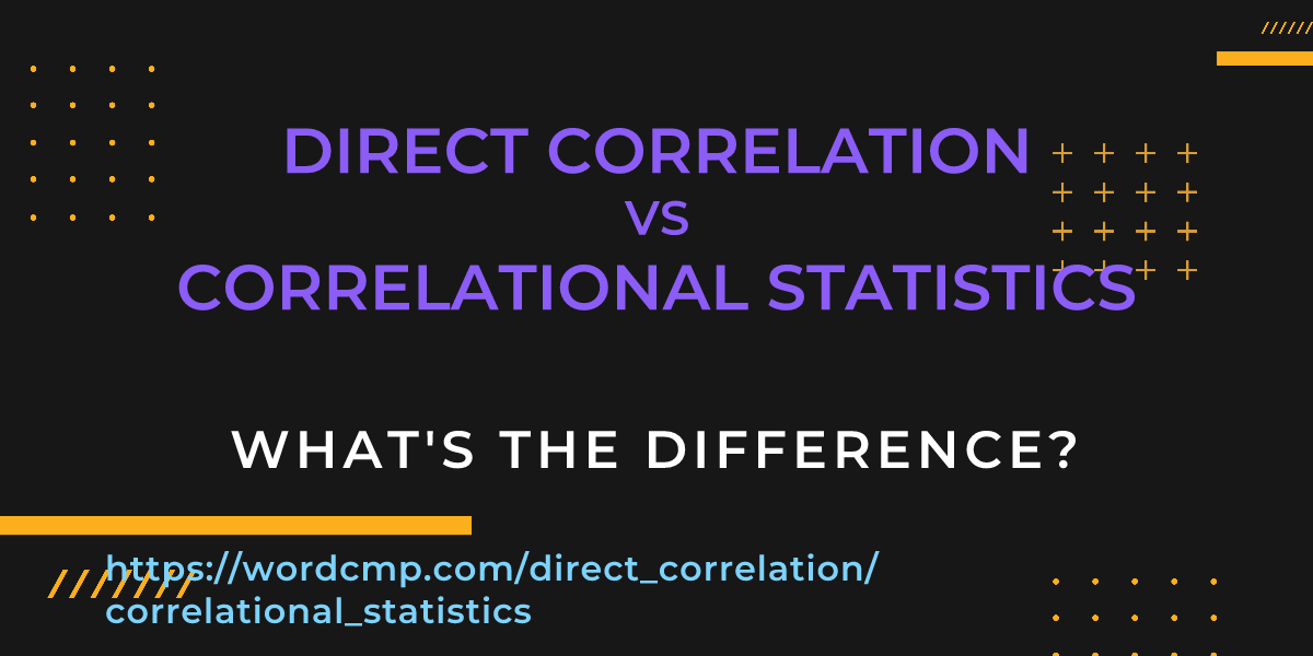 Difference between direct correlation and correlational statistics