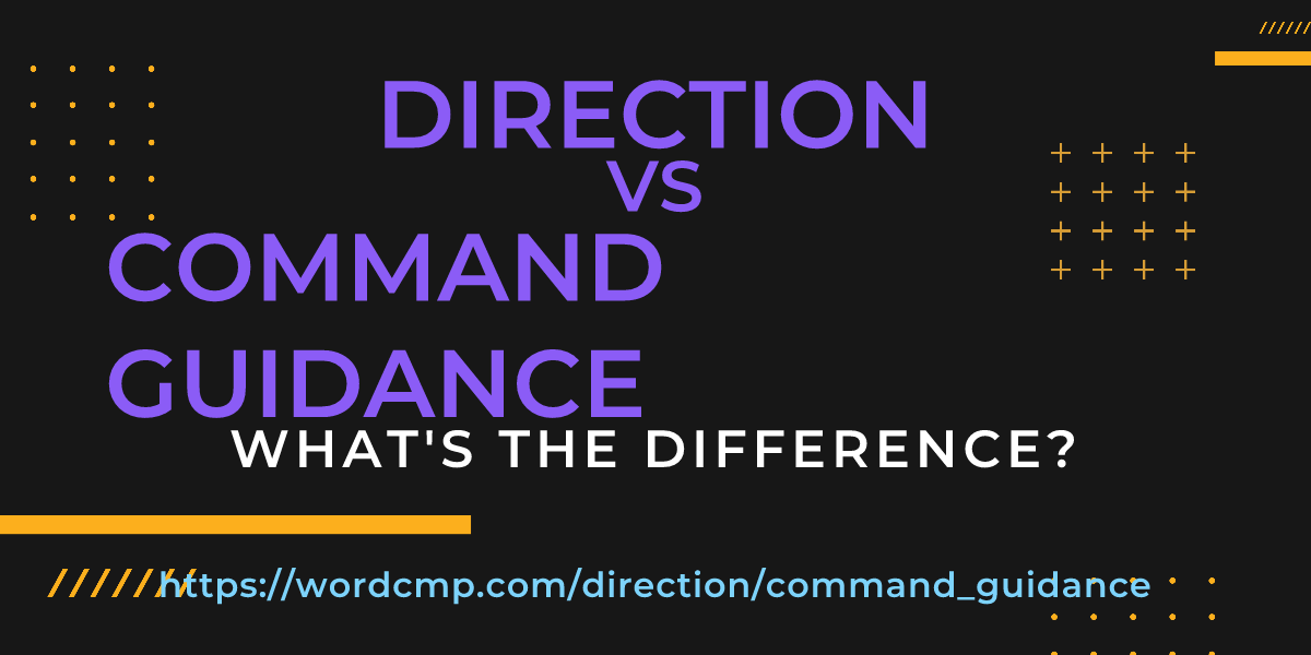 Difference between direction and command guidance