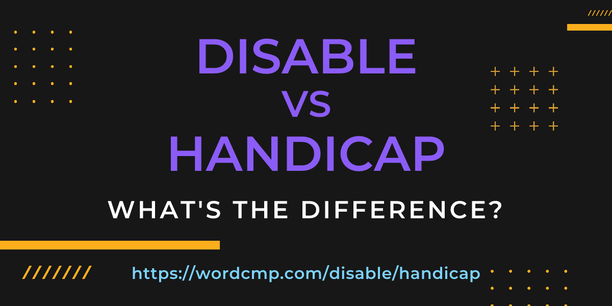 Difference between disable and handicap