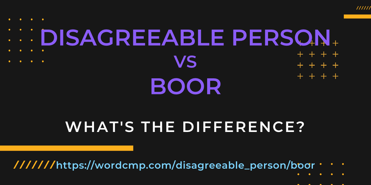 Difference between disagreeable person and boor