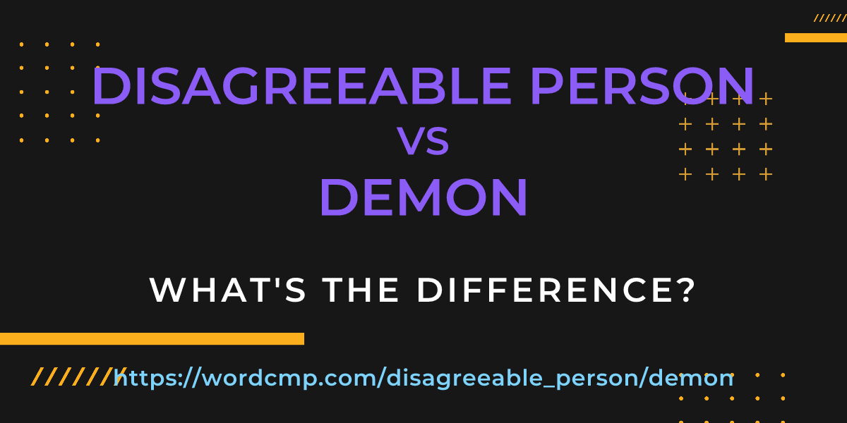 Difference between disagreeable person and demon