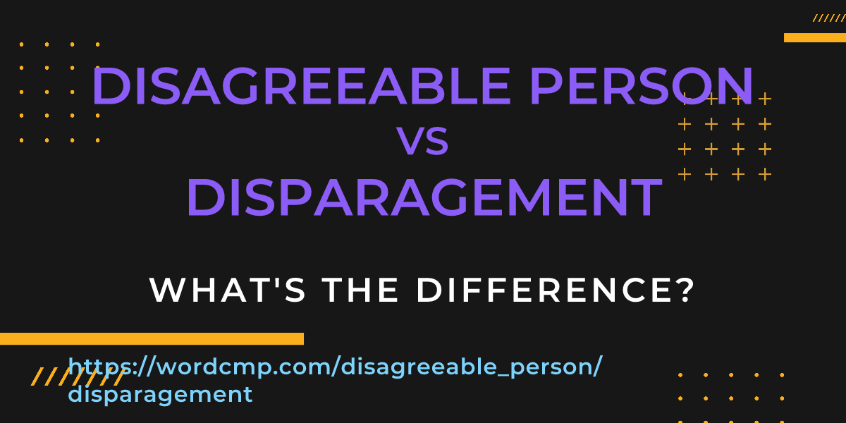 Difference between disagreeable person and disparagement