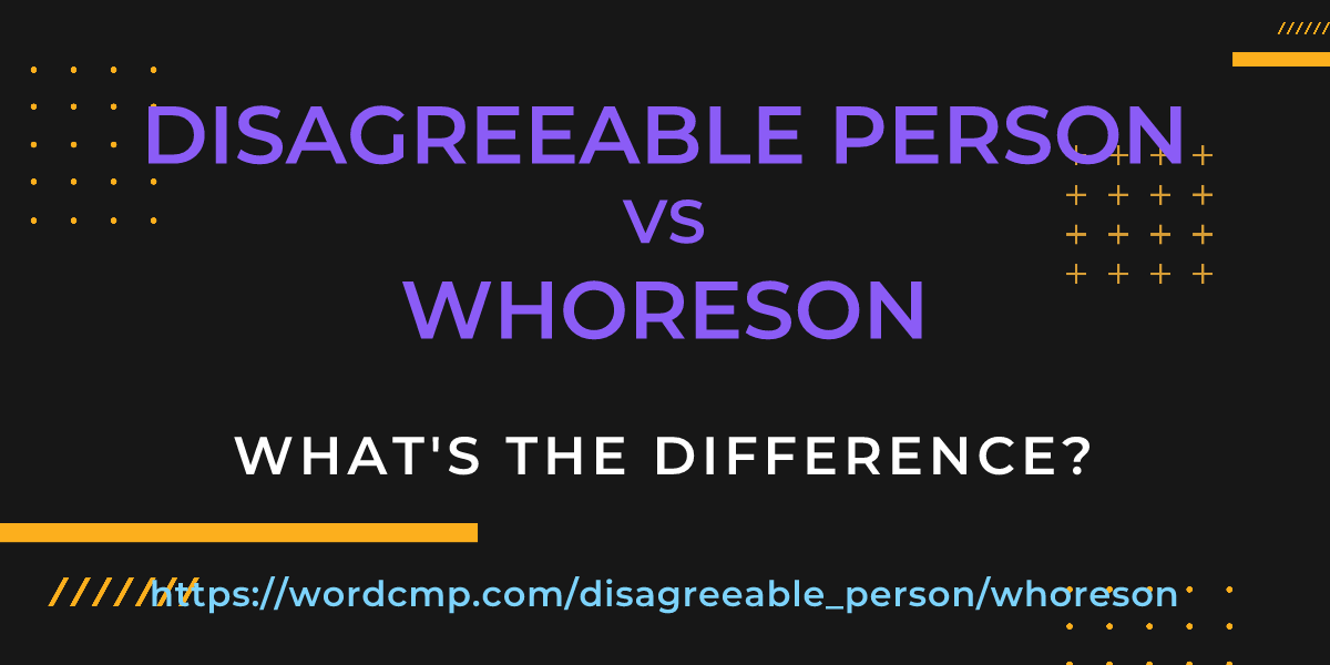 Difference between disagreeable person and whoreson