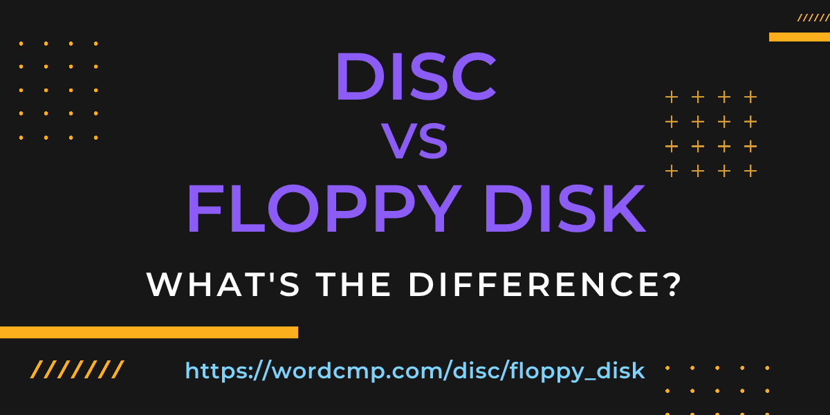 Difference between disc and floppy disk