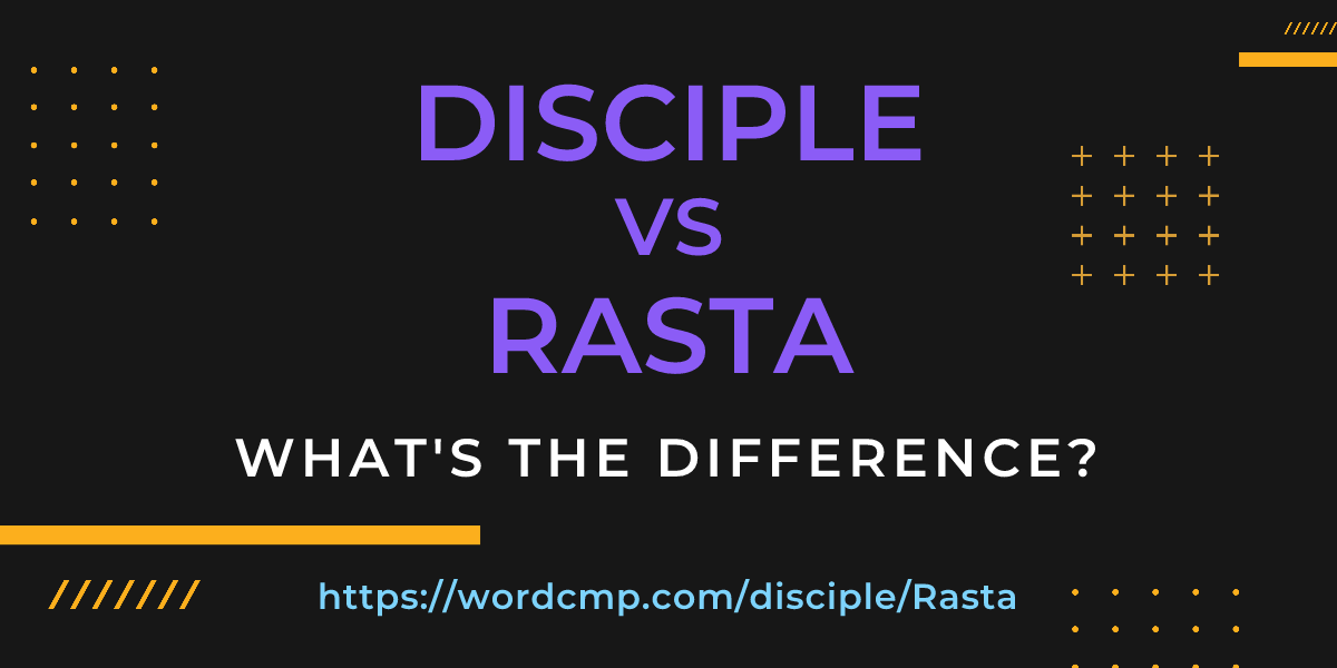 Difference between disciple and Rasta