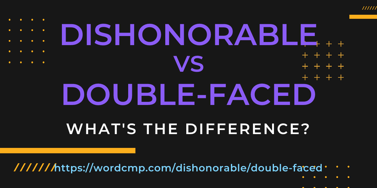 Difference between dishonorable and double-faced