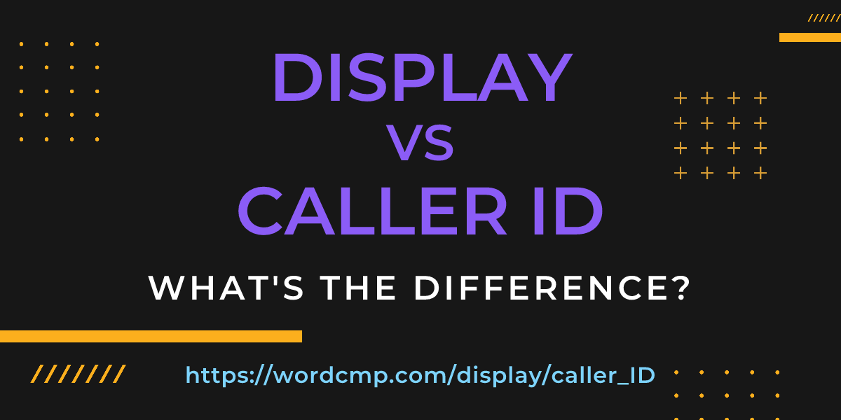 Difference between display and caller ID