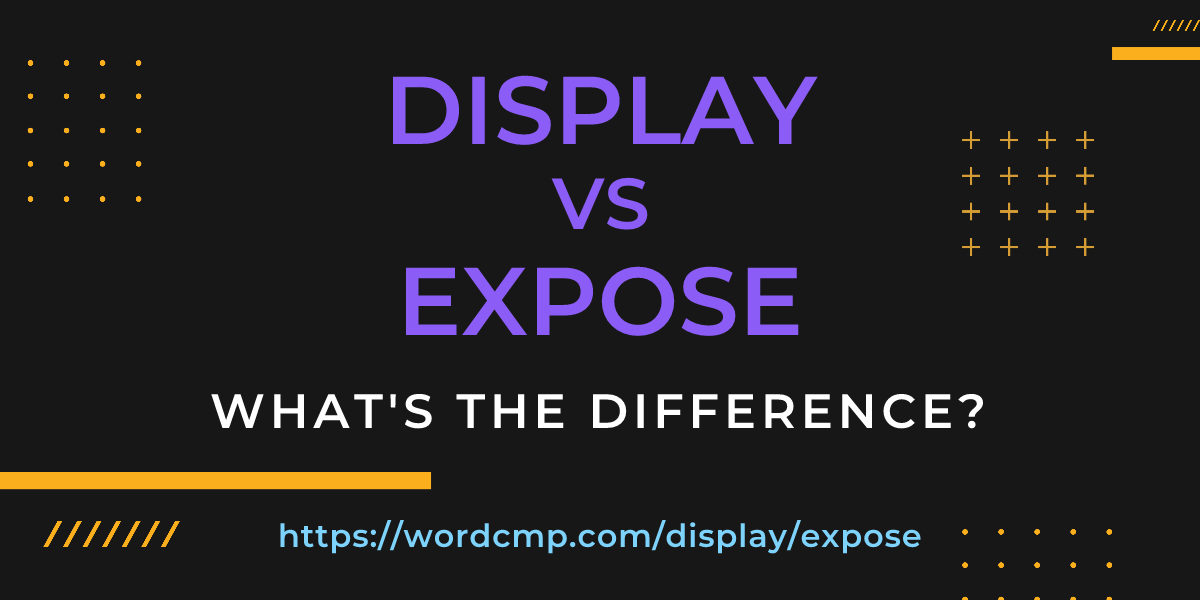 Difference between display and expose
