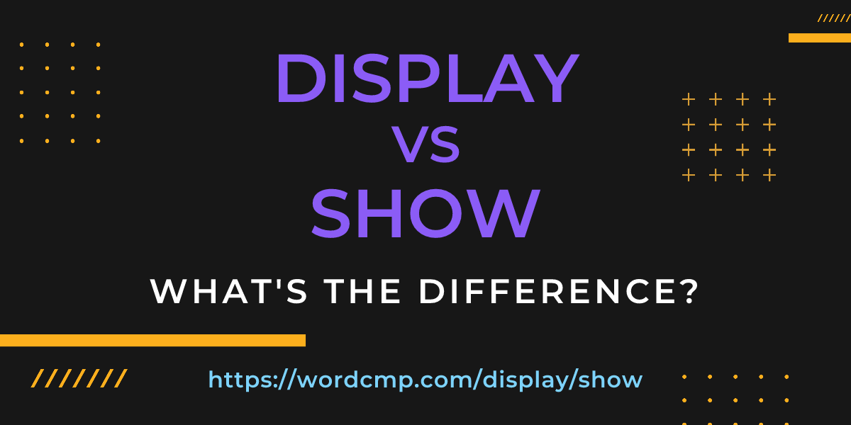 Difference between display and show